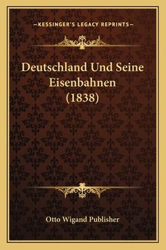 portada Deutschland Und Seine Eisenbahnen (1838) (in German)