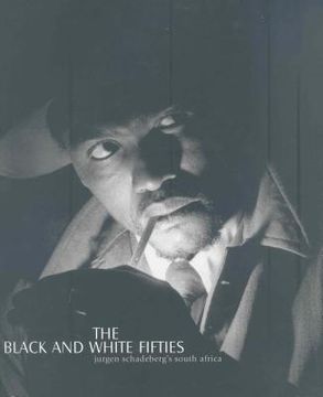 portada Black and White Fifties: Jurden Schadeberg's South Africa (en Inglés)