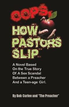 portada Oops, How Pastors Slip: True Story of a Preacher and Teenage Sex Scandal (en Inglés)