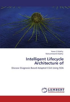 portada Intelligent Lifecycle Architecture of: Disease Diagnosis Based Adapted CGA Using SOA