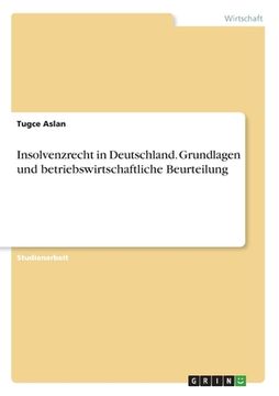 portada Insolvenzrecht in Deutschland. Grundlagen und betriebswirtschaftliche Beurteilung (en Alemán)