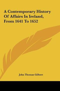 portada a contemporary history of affairs in ireland, from 1641 to 1652