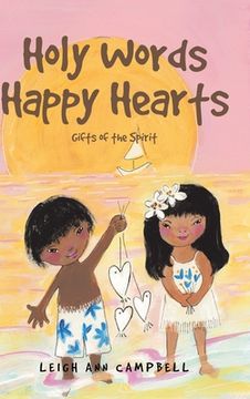 portada Holy Words Happy Hearts: Gifts of the Spirit (en Inglés)