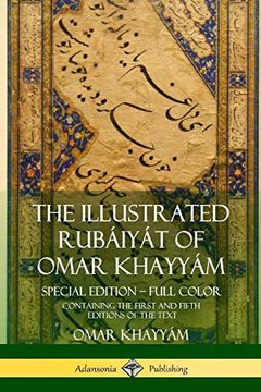 portada The Illustrated Rubáiyát of Omar Khayyám: Special Edition - Full Color, Containing the First and Fifth Editions of the Text (en Inglés)