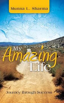 portada My Amazing Life: Journey Through Success (en Inglés)