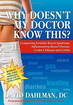 portada Why Doesn't my Doctor Know This? Conquering Irritable Bowel Syndrome, Inflammatory Bowel Disease, Crohn's Disease and Colitis (en Inglés)