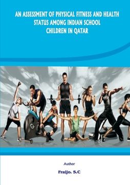 portada An Assessment of Physical Fitness and Health Status Among Indian School Children in Qatar (en Inglés)