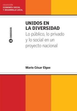 portada Unidos en la Diversidad lo Publico lo Privado y lo Soci al en un Proyecto Nacional (in Spanish)