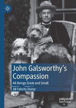 portada John Galsworthy's Compassion: All Beings Great and Small 