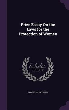 portada Prize Essay On the Laws for the Protection of Women