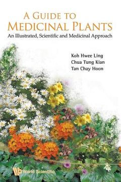 portada Guide to Medicinal Plants, A: An Illustrated Scientific and Medicinal Approach (en Inglés)