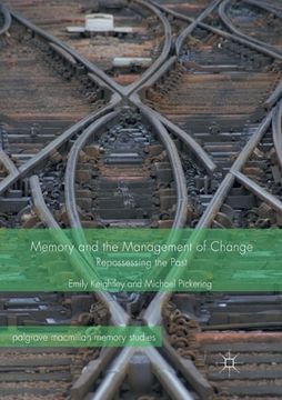 portada Memory and the Management of Change: Repossessing the Past (en Inglés)