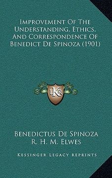 portada improvement of the understanding, ethics, and correspondence of benedict de spinoza (1901) (in English)