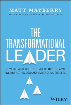 portada The Transformational Leader: How the World's Best Leaders Build Teams, Inspire Action, and Achieve Lasting Success (en Inglés)