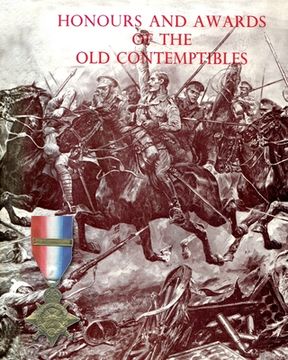 portada Honours and Awards of the Old Contemptibles: The Officers and Men of the British Army and Navy Mentioned in Despatches, 1914-1915 (en Inglés)