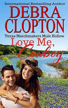 portada Love me, Cowboy Enhanced Edition: Christian Contemporary Romance (Texas Matchmakers) 