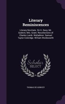 portada Literary Reminiscences: Literary Novitiate. Sir H. Davy; Mr. Godwin; Mrs. Grant. Recollections of Charles Lamb. Walladmor. Samuel Taylor Coler (en Inglés)