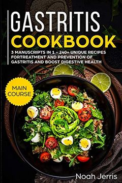portada Gastritis Cookbook: Mega Bundle – 3 Manuscripts in 1 - 240+ Unique Recipes for Treatment and Prevention of Gastritis and Boost Digestive Health (en Inglés)