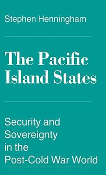 portada The Pacific Island States: Security and Sovereignty in the Post-Cold war World (en Inglés)