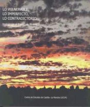 portada Lo vulnerable, lo imperfecto, lo contradictorio: homenaje a José Luis Rivera