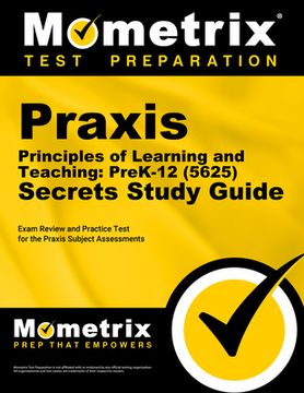 portada Praxis Principles of Learning and Teaching: Prek-12 (5625) Secrets Study Guide: Exam Review and Practice Test for the Praxis Subject Assessments (in English)