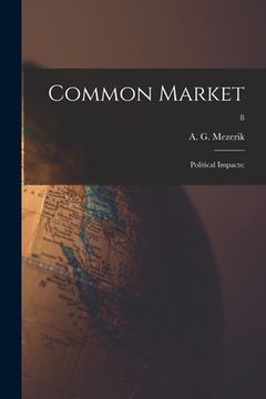 portada Common Market: Political Impacts;; 8