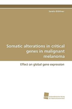 portada somatic alterations in critical genes in malignant melanoma (en Inglés)