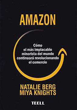portada Amazon: Cómo el más Implacable Minorista del Mundo Continuará Revolucionando el Comercio (in Spanish)