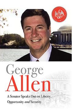 portada george allen: a senator speaks out on liberty, opportunity, and security (in English)