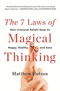 portada The 7 Laws of Magical Thinking: How Irrational Beliefs Keep us Happy, Healthy, and Sane (en Inglés)