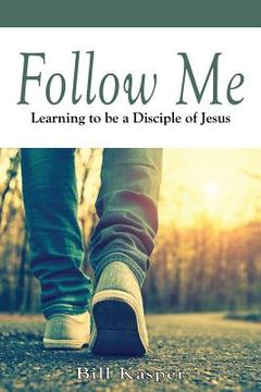 portada Follow Me: Learning to be a Disciple of Jesus (en Inglés)