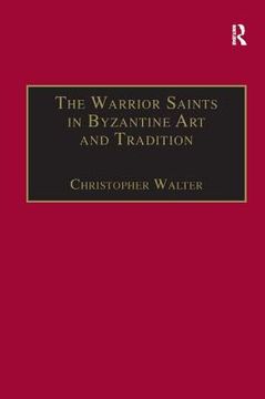 portada The Warrior Saints in Byzantine Art and Tradition (en Inglés)