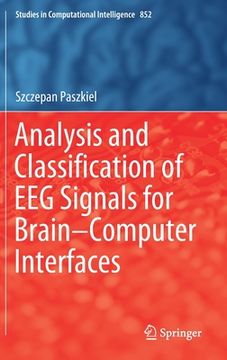 portada Analysis and Classification of Eeg Signals for Brain-Computer Interfaces (in English)