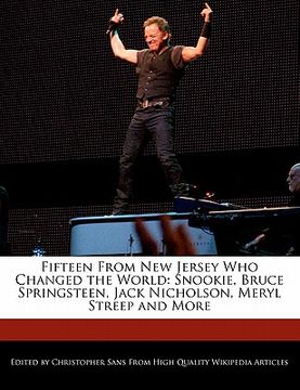portada fifteen from new jersey who changed the world: snookie, bruce springsteen, jack nicholson, meryl streep and more