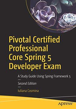 portada Pivotal Certified Professional Core Spring 5 Developer Exam: A Study Guide Using Spring Framework 5 (en Inglés)