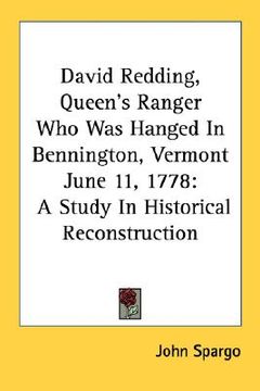 portada david redding, queen's ranger who was hanged in bennington, vermont june 11, 1778: a study in historical reconstruction