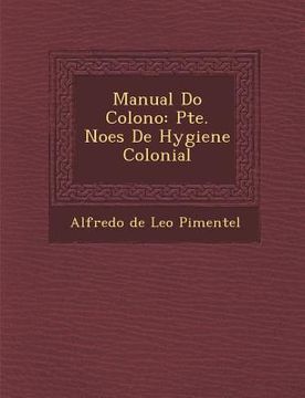 portada Manual Do Colono: Pte. No Es de Hygiene Colonial (en Portugués)