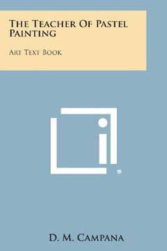 portada The Teacher of Pastel Painting: Art Text Book