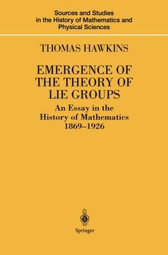 portada Emergence of the Theory of Lie Groups: An Essay in the History of Mathematics 1869–1926 (Sources and Studies in the History of Mathematics and Physical Sciences)