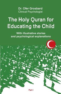 portada The Holy Quran for Educating the Child: With illustrative stories and psychological explanations - Part1 (en Inglés)