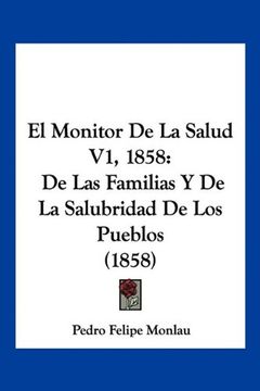 portada El Monitor de la Salud v1, 1858: De las Familias y de la Salubridad de los Pueblos (1858)