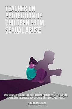 portada Assessing the Knowledge Role and Preparedness of the School Teacher on the Protection of Children From Sexual Abuse (en Inglés)