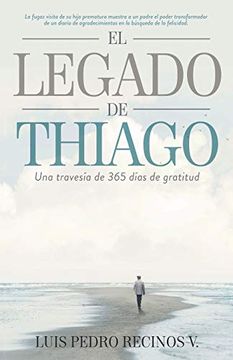 portada El Legado de Thiago: Una Travesia de 365 Dias de Gratitud (in Spanish)