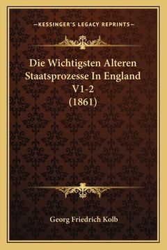 portada Die Wichtigsten Alteren Staatsprozesse In England V1-2 (1861) (en Alemán)