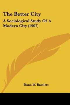 portada the better city: a sociological study of a modern city (1907) (in English)