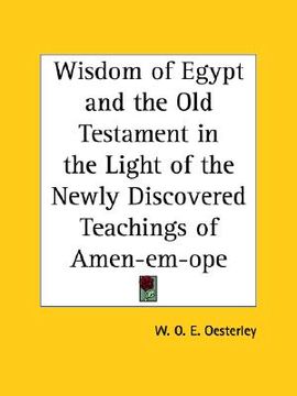 portada wisdom of egypt and the old testament in the light of the newly discovered teachings of amen-em-ope