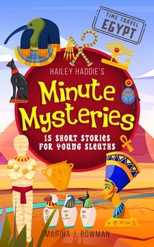 portada Hailey Haddie's Minute Mysteries Time Travel Egypt: 15 Short Stories For Young Sleuths (en Inglés)