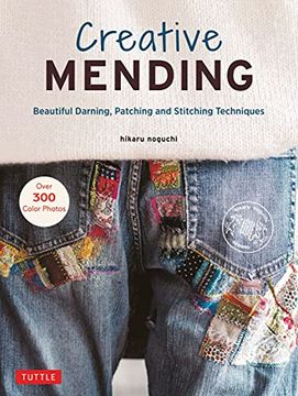 portada Creative Mending: Beautiful Darning, Patching and Stitching Techniques (Over 300 Color Photos) 