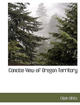 portada concise view of oregon territory (en Inglés)