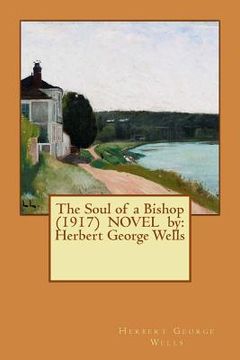 portada The Soul of a Bishop (1917) NOVEL by: Herbert George Wells (en Inglés)